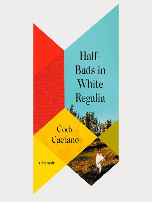 Title details for Half-Bads in White Regalia by Cody Caetano - Wait list